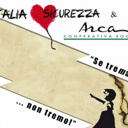 Se trema... non tremo! Arca e Italia Loves Sicurezza insieme il 21 settembre 2019